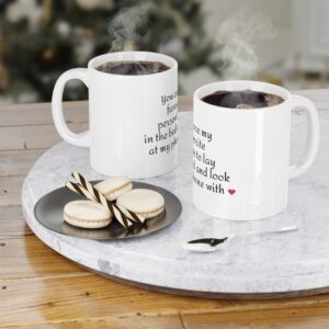 Personalized Romantic Mug - Funny Mugs, Fiancé Gift, Valentines Day Mug, Gift for Wife, Husband, Love