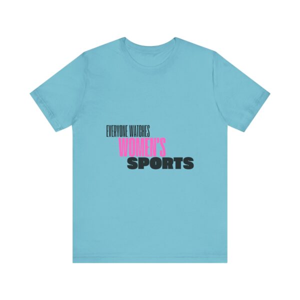 Everyone Watches Women's Sports Tee - Short Sleeve T-Shirt