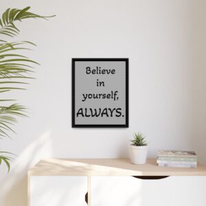Inspirational Wall Art - 'Believe in Yourself, ALWAYS'