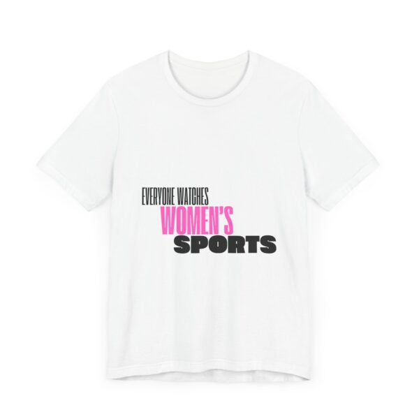 Everyone Watches Women's Sports Tee - Short Sleeve T-Shirt - Image 2