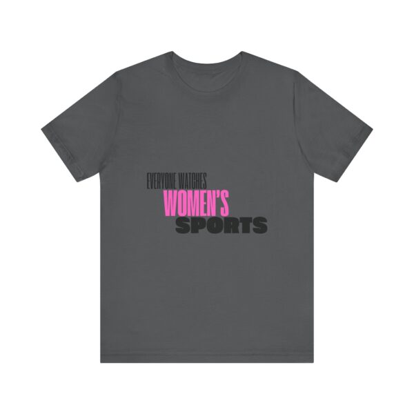 Everyone Watches Women's Sports Tee - Short Sleeve T-Shirt - Image 3